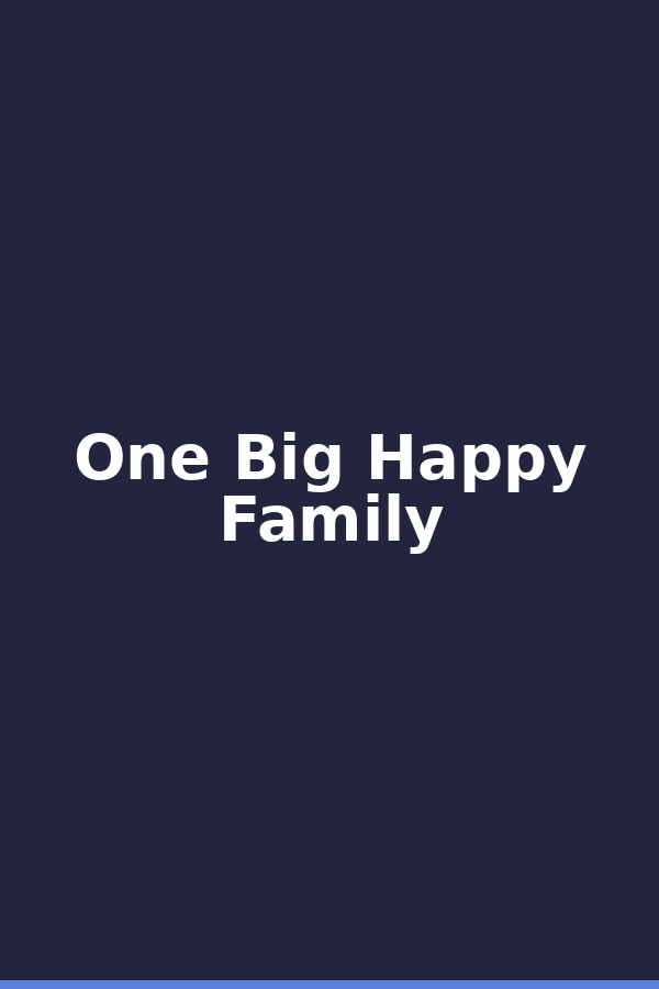 One Big Happy Family