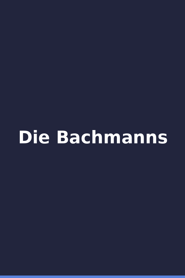 Die Bachmanns