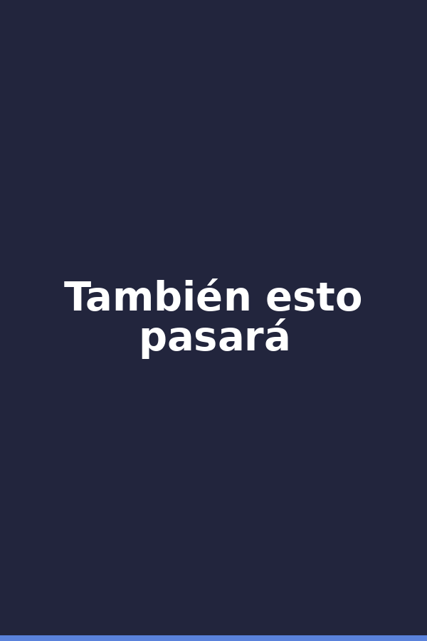 También esto pasará