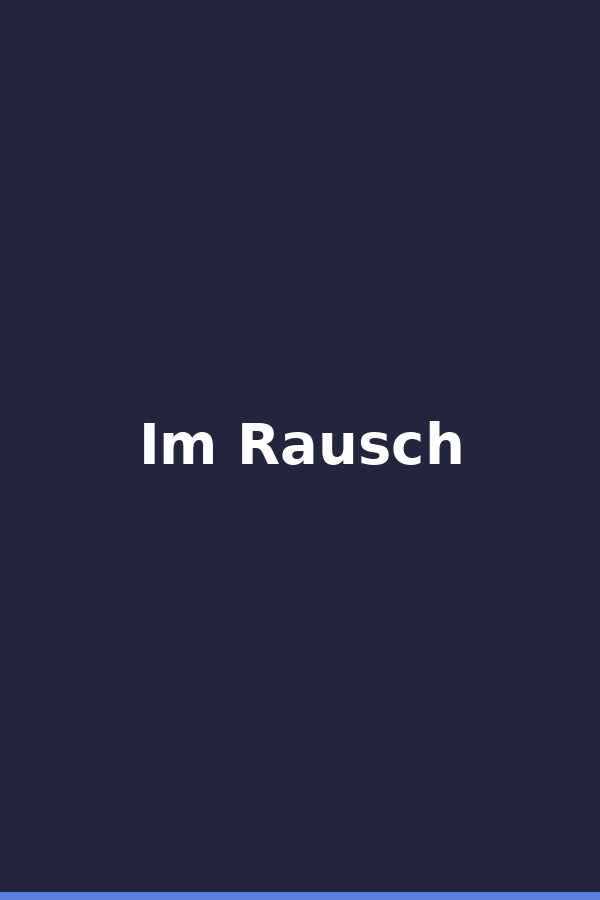 Im Rausch