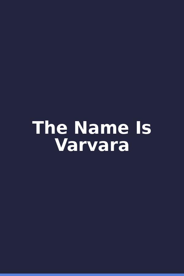 The Name Is Varvara