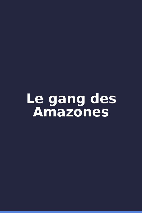 Le gang des Amazones