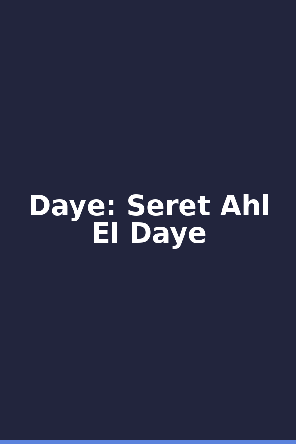 Daye: Seret Ahl El Daye