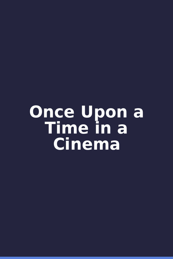 Once Upon a Time in a Cinema