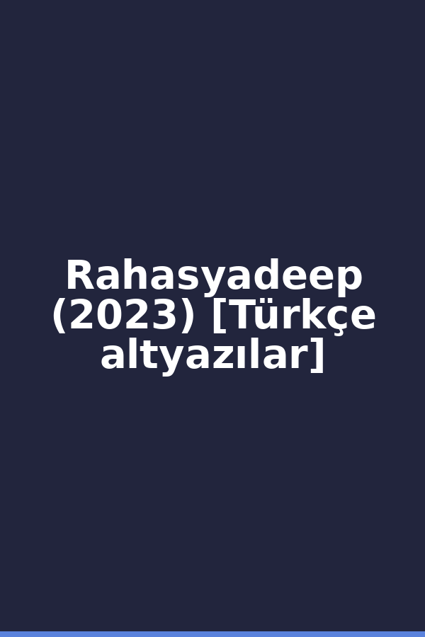 Rahasyadeep (2023) [Türkçe altyazılar]