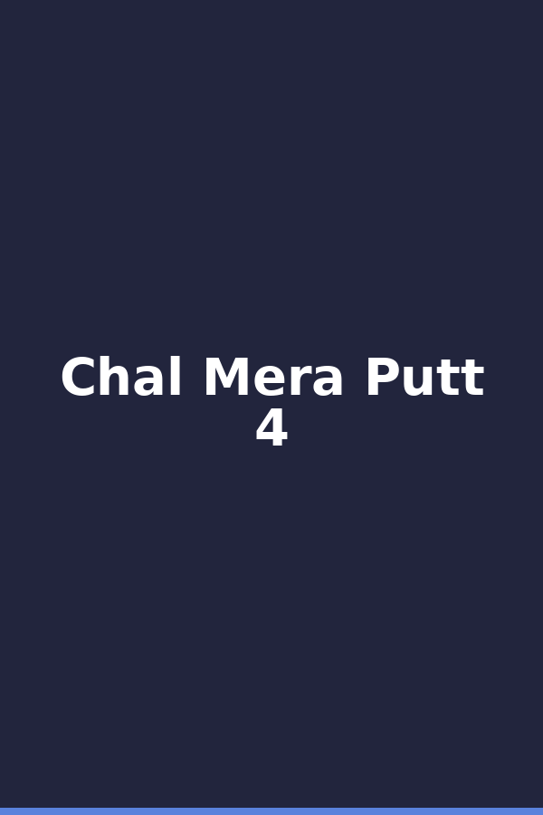 Chal Mera Putt 4