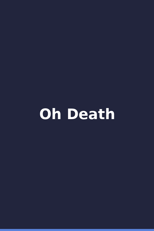 Oh Death