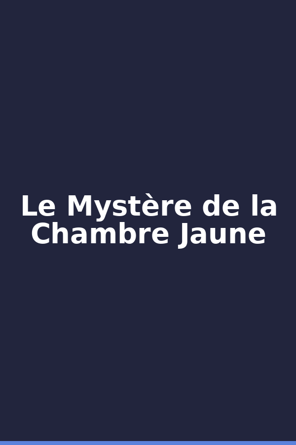 Le Mystère de la Chambre Jaune