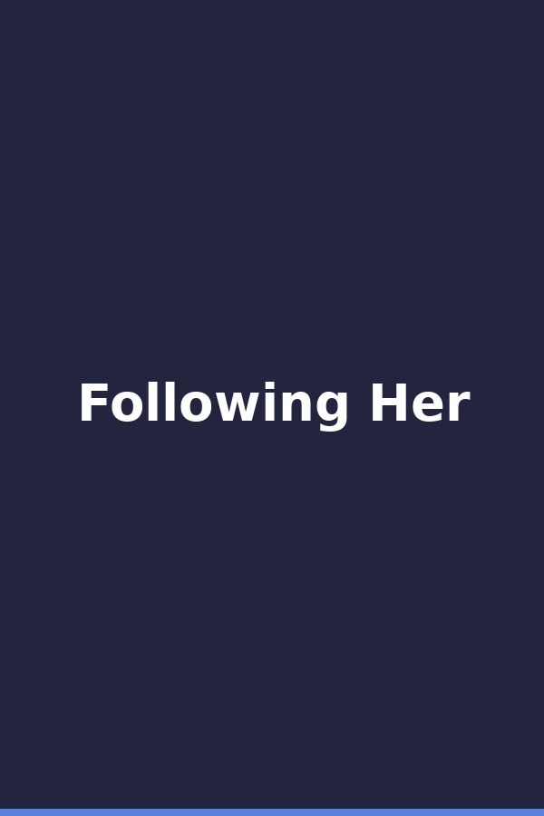 Following Her