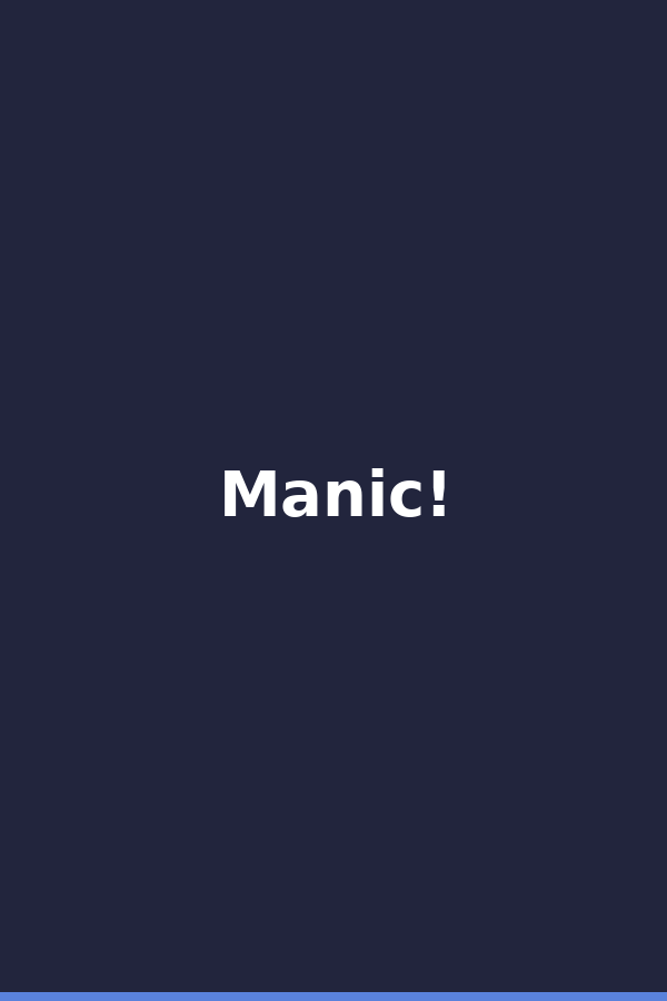 Manic!