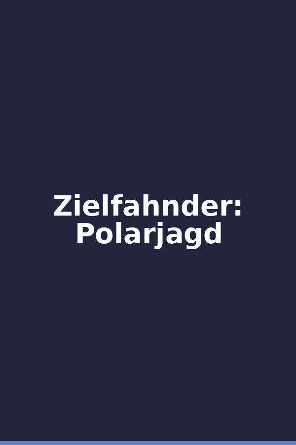 Zielfahnder: Polarjagd