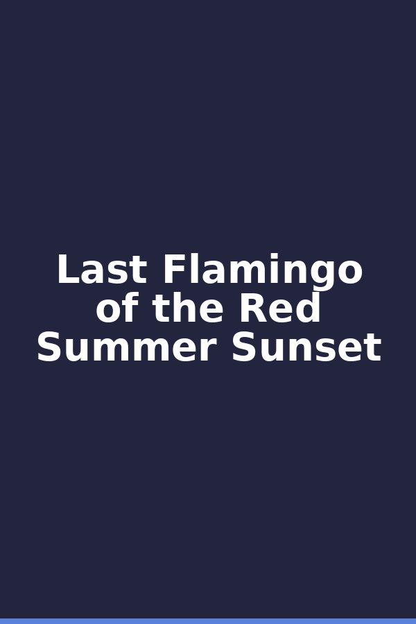 Last Flamingo of the Red Summer Sunset