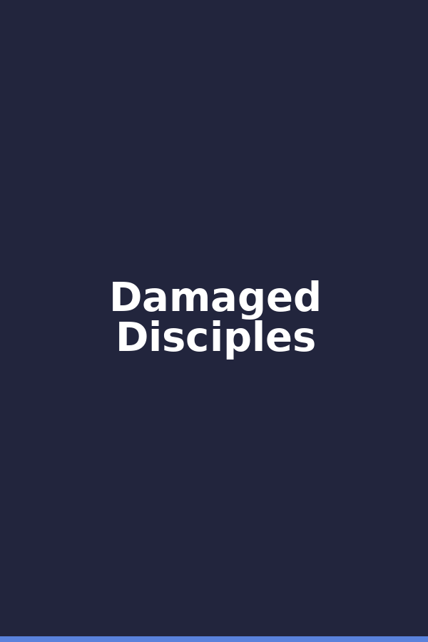 Damaged Disciples