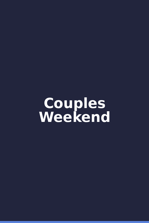 Couples Weekend